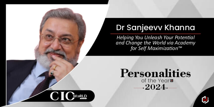 Dr Sanjeevv Khanna: Helping You Unleash Your Potential and Change the World via Academy for Self Maximization™ 