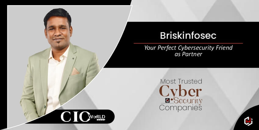 Read more about the article Briskinfosec: Your Perfect Cybersecurity Friend as Partner